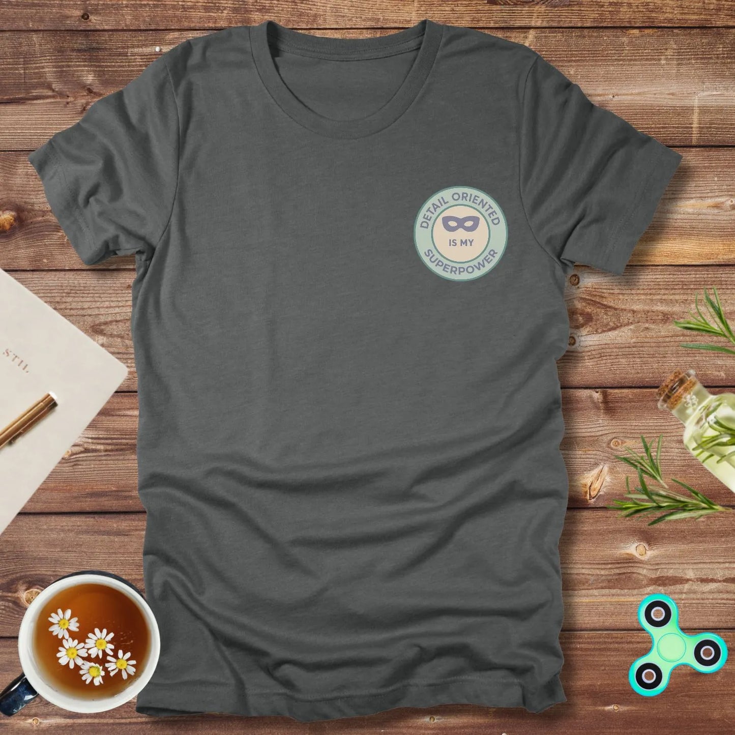 Detail Oriented Is My Superpower