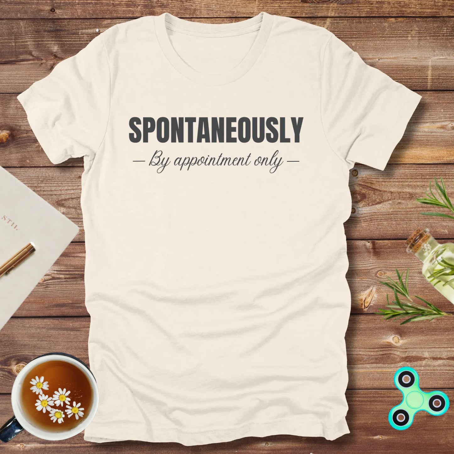 Spontaneously By Appointment Only