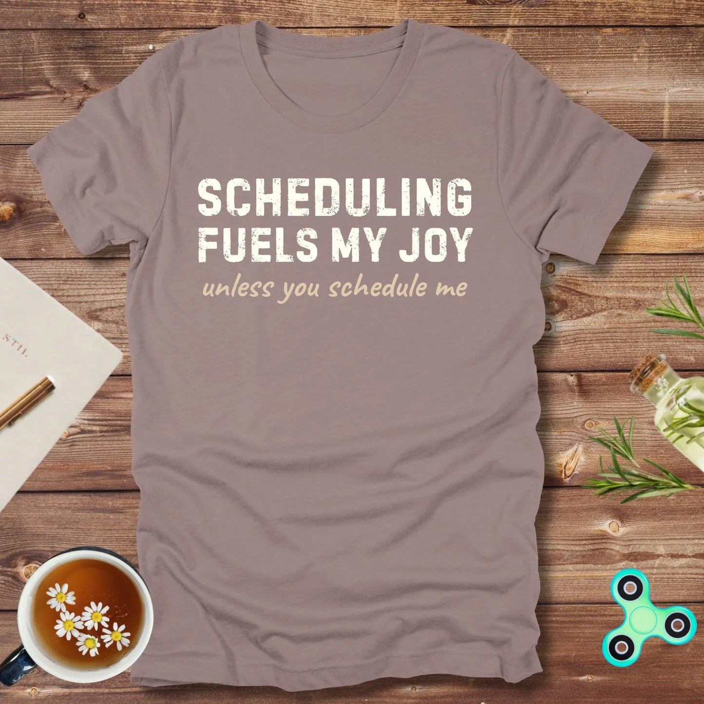 Scheduling Fuels My Joy