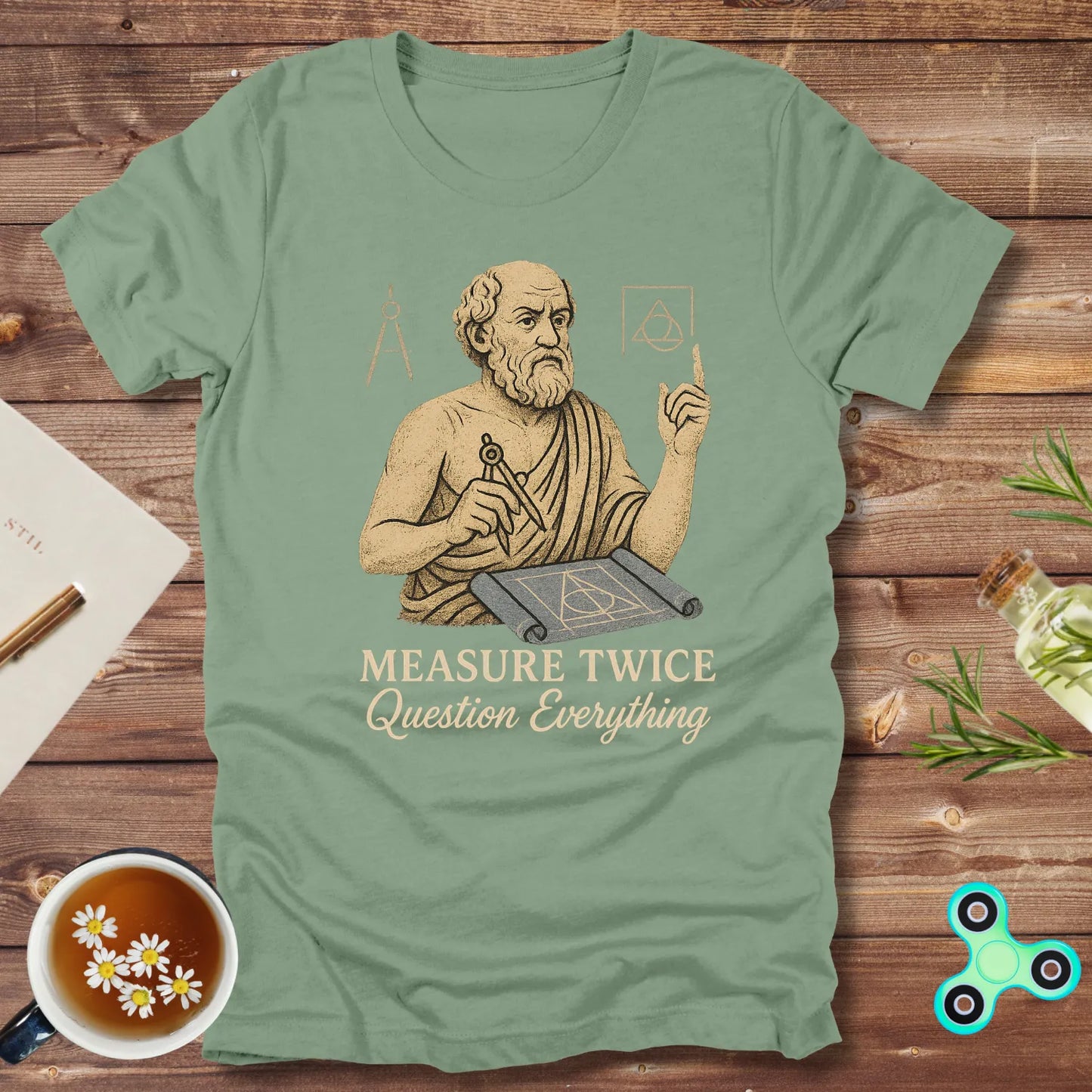 Measure Twice Question Everything