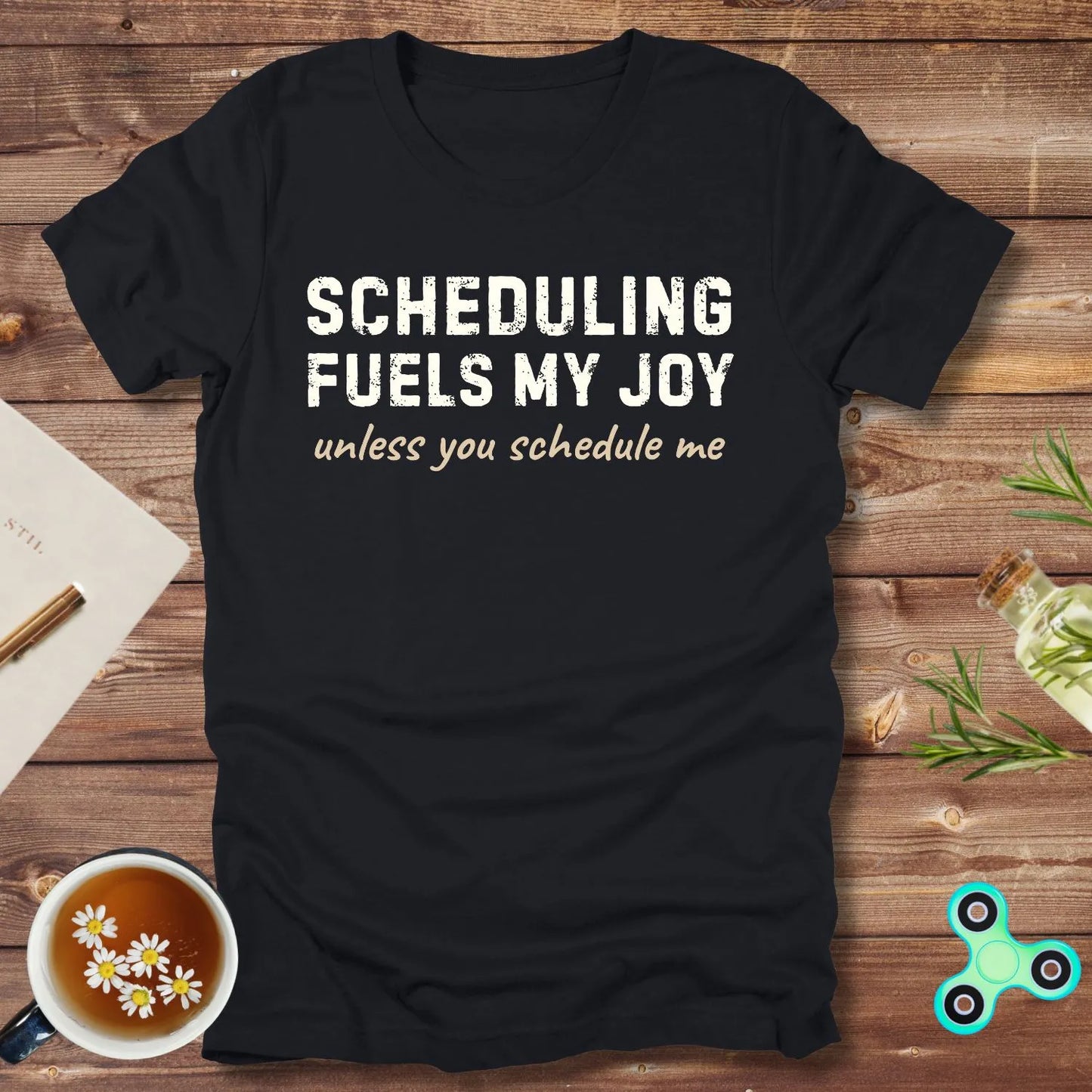 Scheduling Fuels My Joy