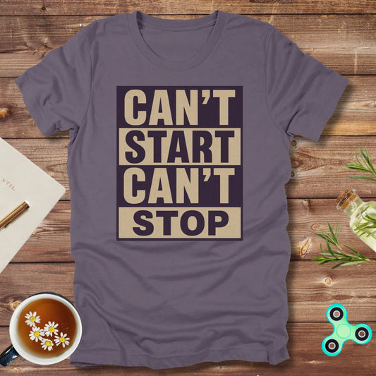Can't Start Can't Stop
