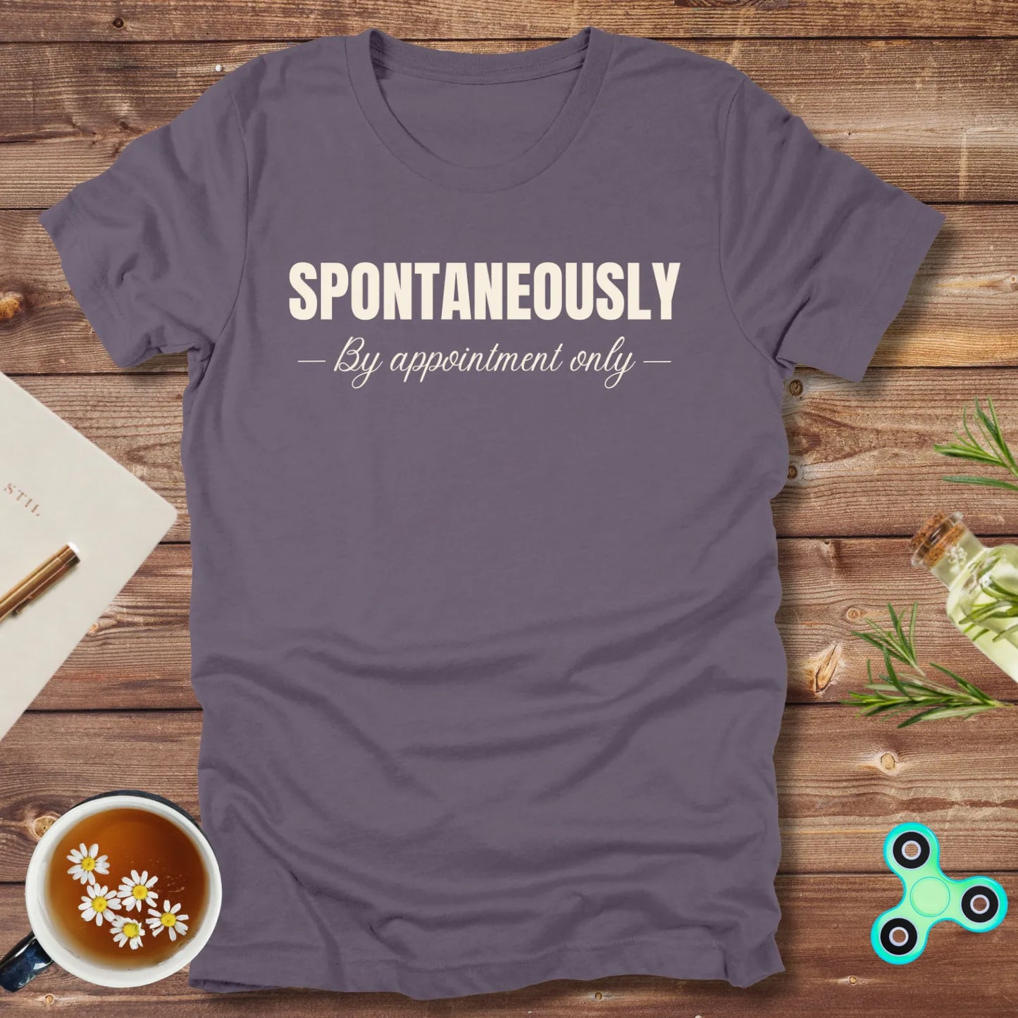 Spontaneously By Appointment Only