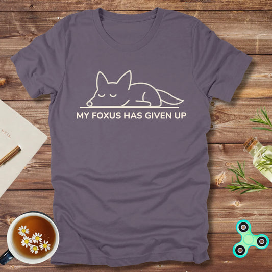 My Foxus Has Given Up