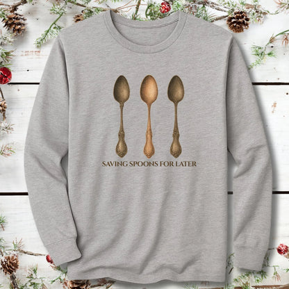 Saving Spoons for Later Long Sleeve
