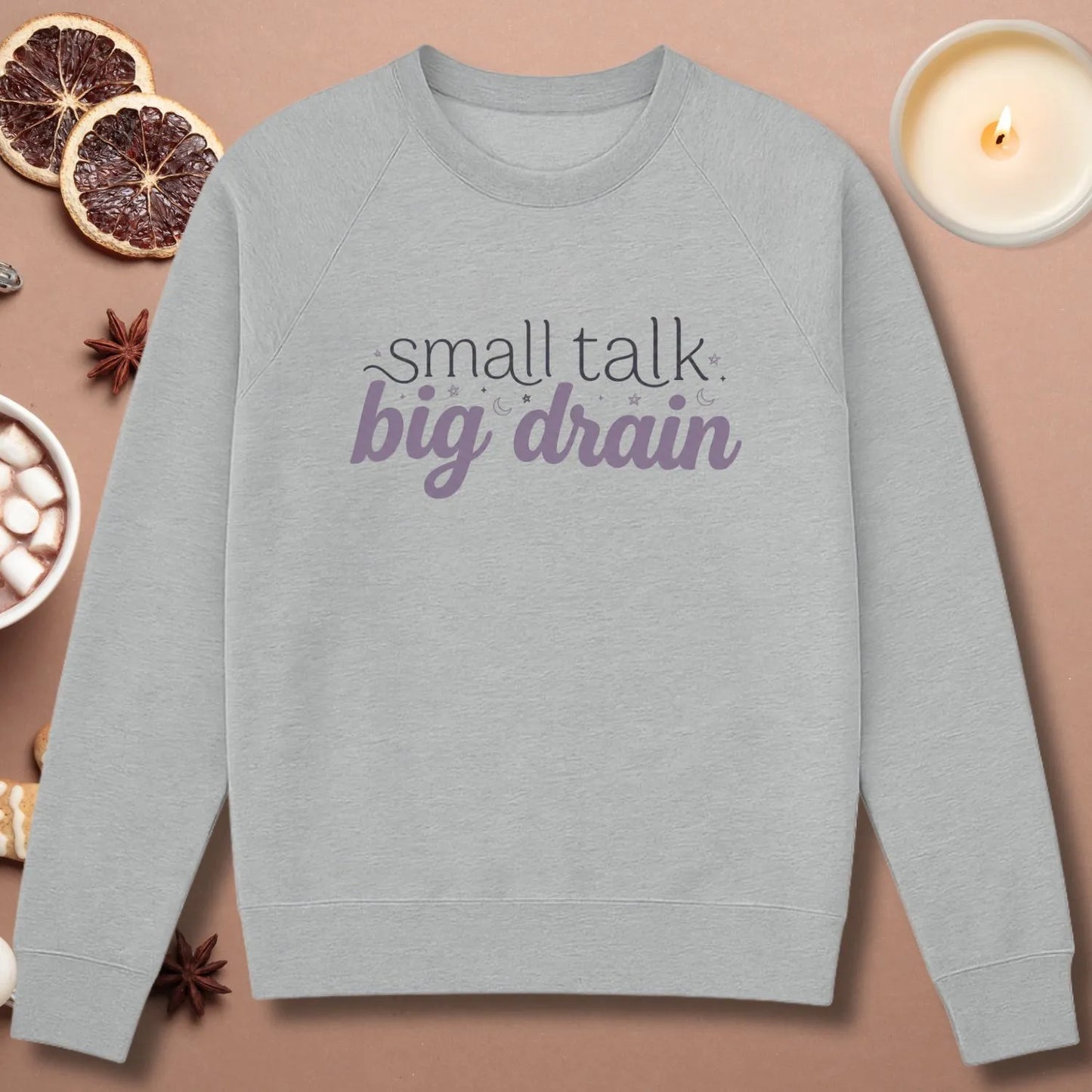Small Talk Big Drain Sweatshirt