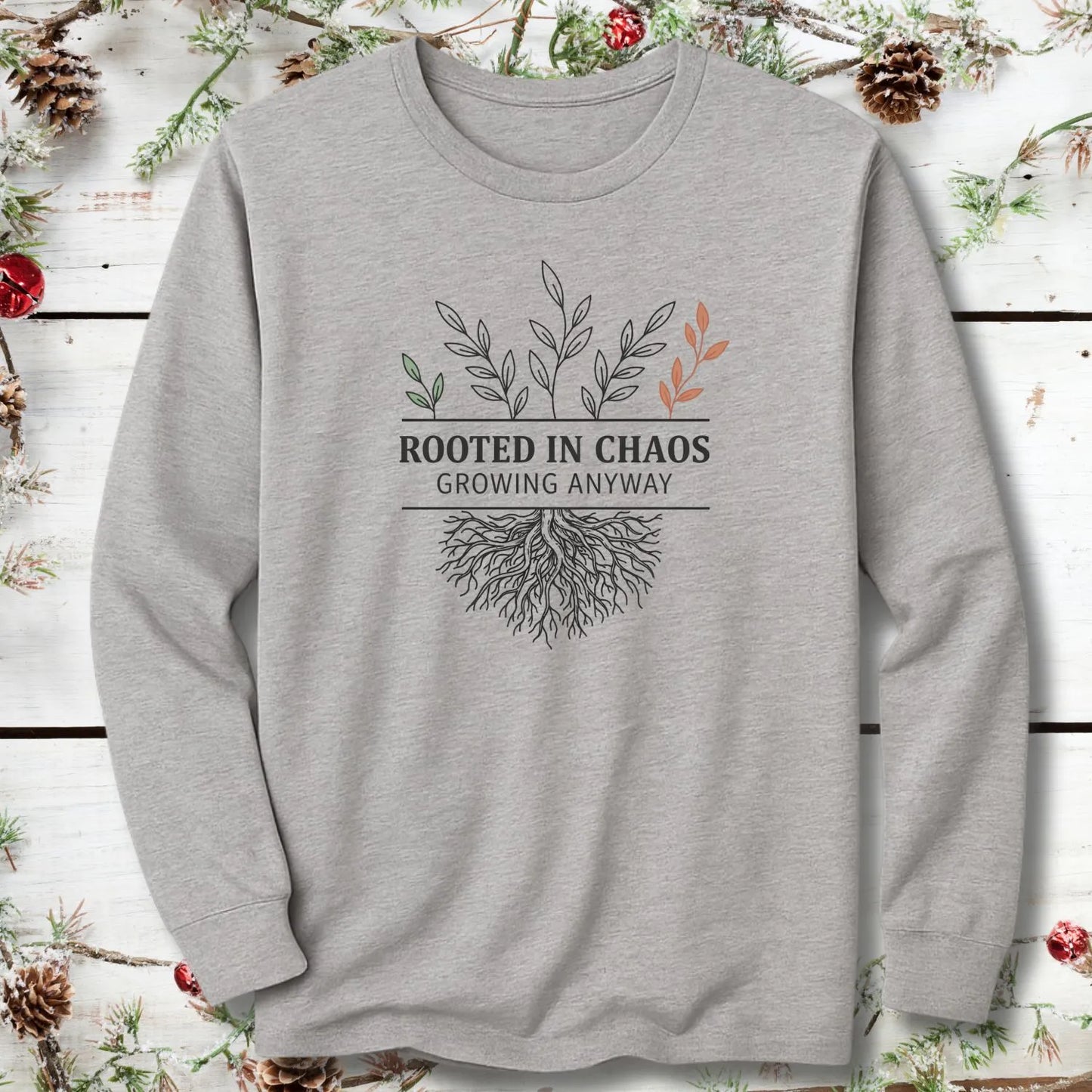 Rooted in Chaos Long Sleeve