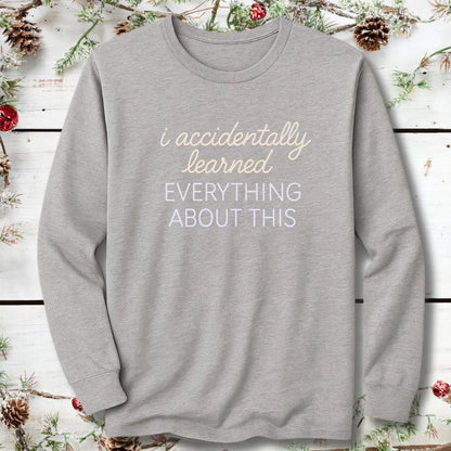 Accidentally Learned Everything Long Sleeve
