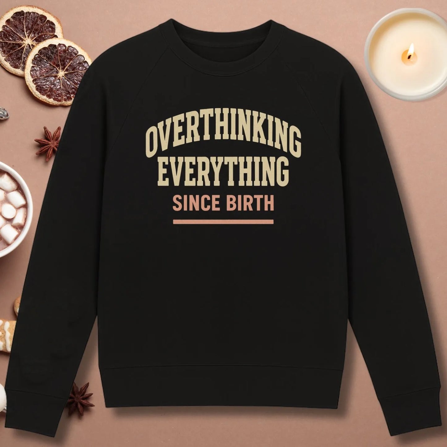 Overthinking Everything Since Birth Sweatshirt
