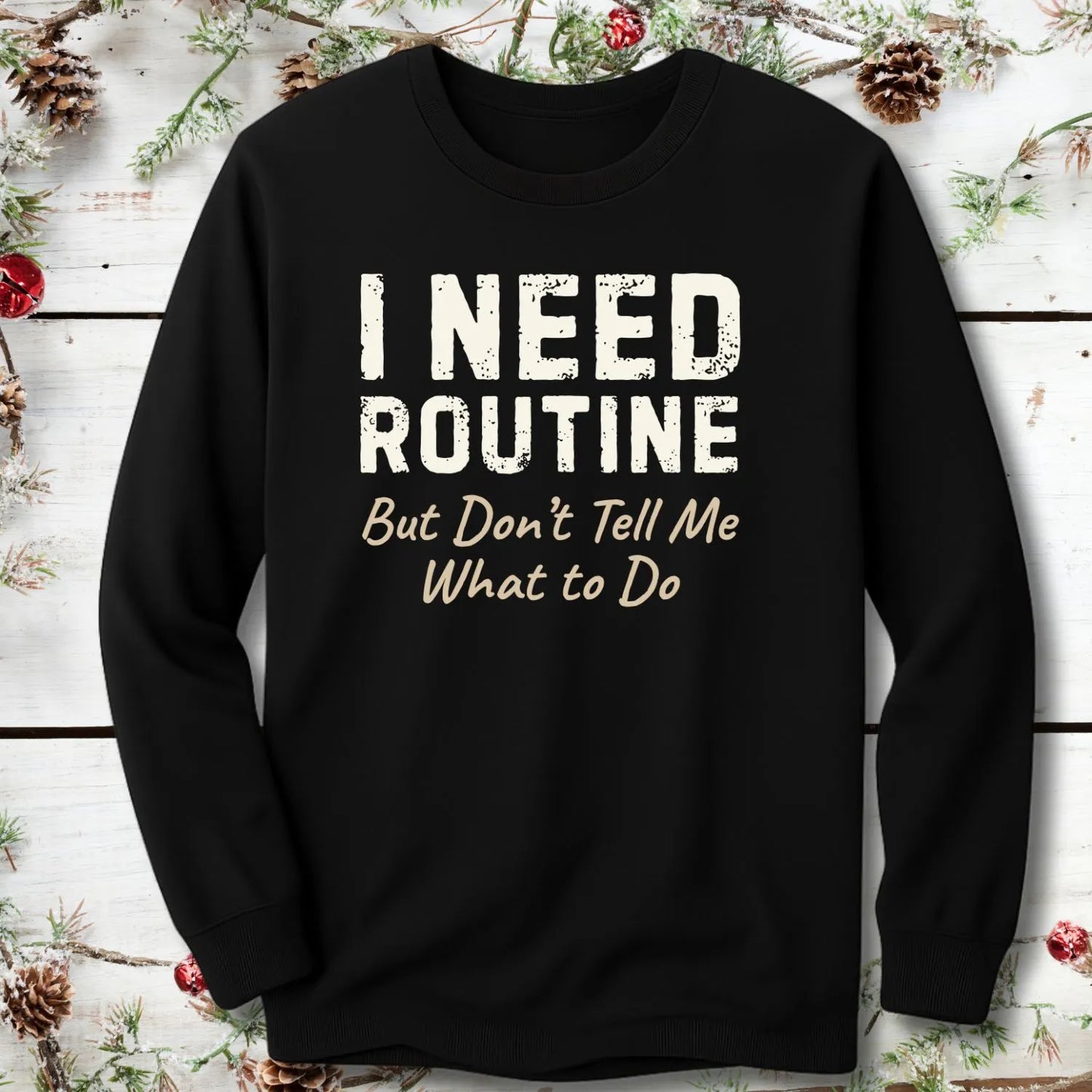 I Need routine Long Sleeve