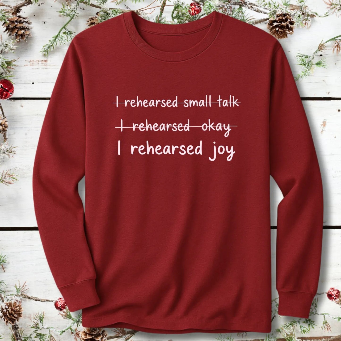 I Rehearsed Joy Long Sleeve