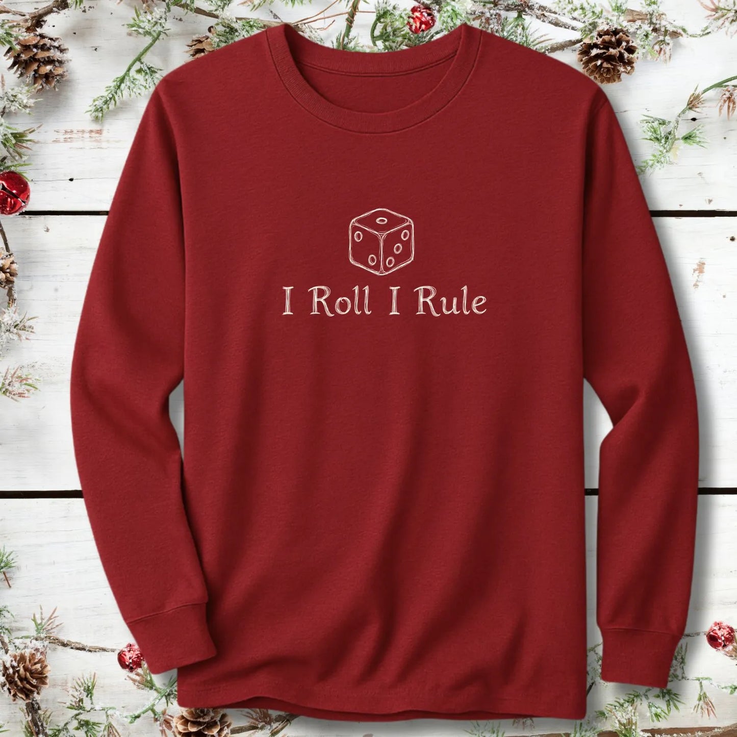 I roll I rule Long Sleeve