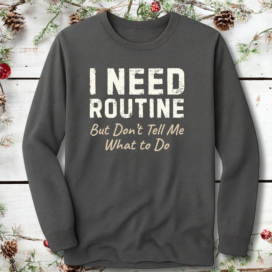 I Need routine Long Sleeve