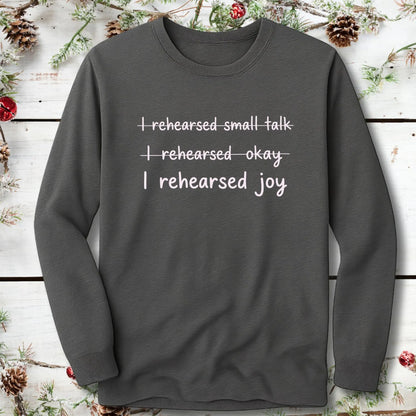 I Rehearsed Joy Long Sleeve