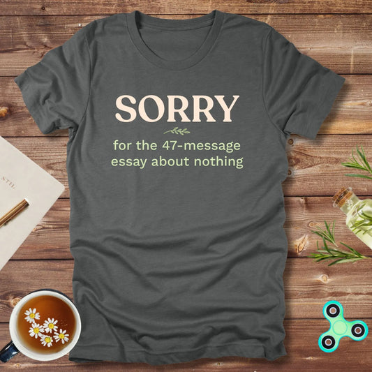 SORRY for the 47-message Essay