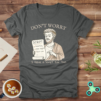 Don't Worry, I Have a Script