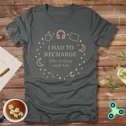 I Had to Recharge Tee