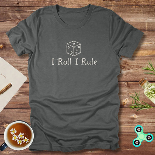 I Roll I Rule Tee