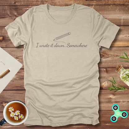 I wrote it Down Somewhere