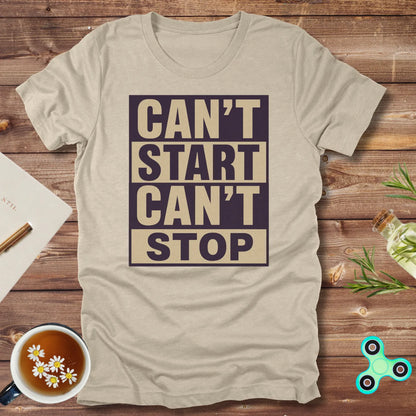 Can't Start Can't Stop