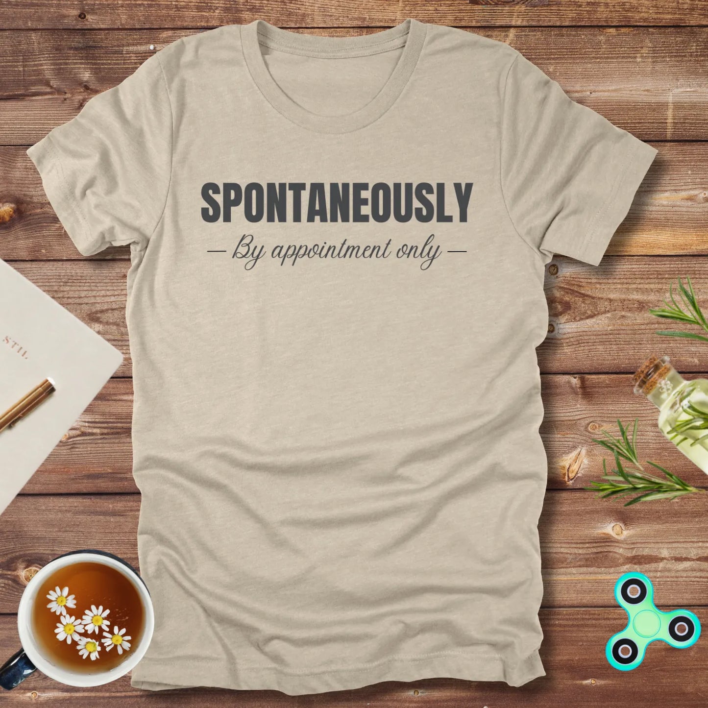 Spontaneously By Appointment Only