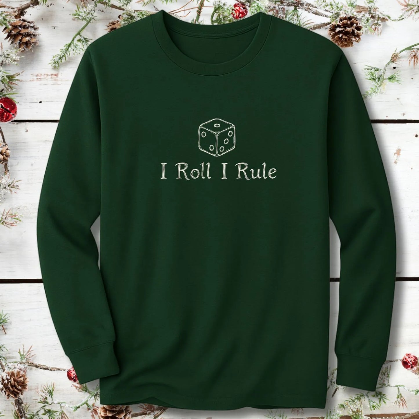 I roll I rule Long Sleeve