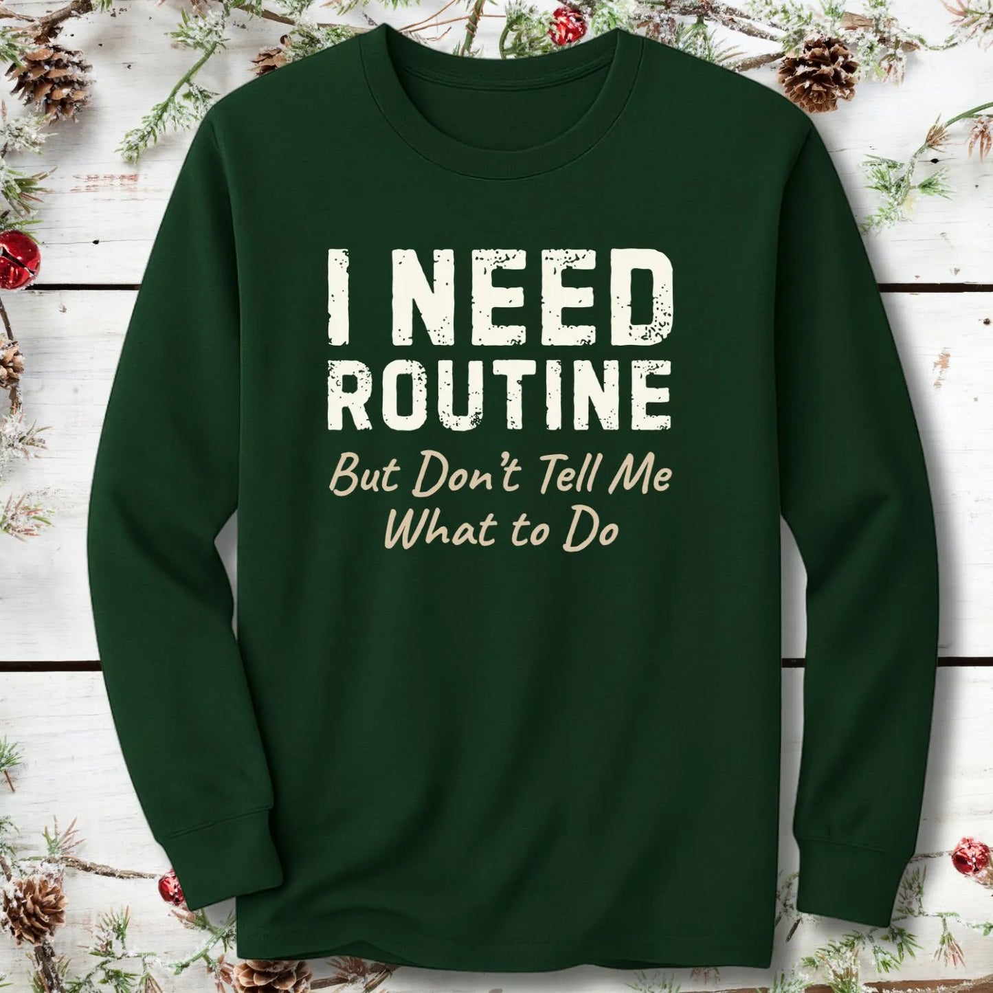 I Need routine Long Sleeve