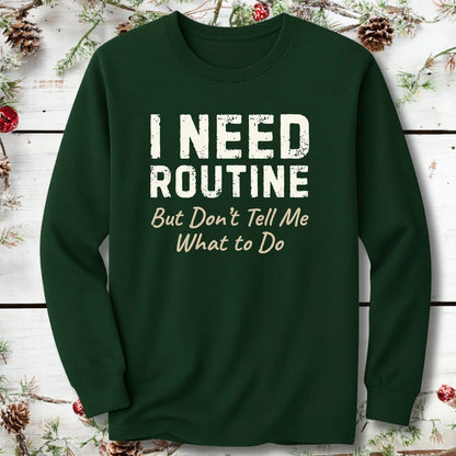 I Need routine Long Sleeve