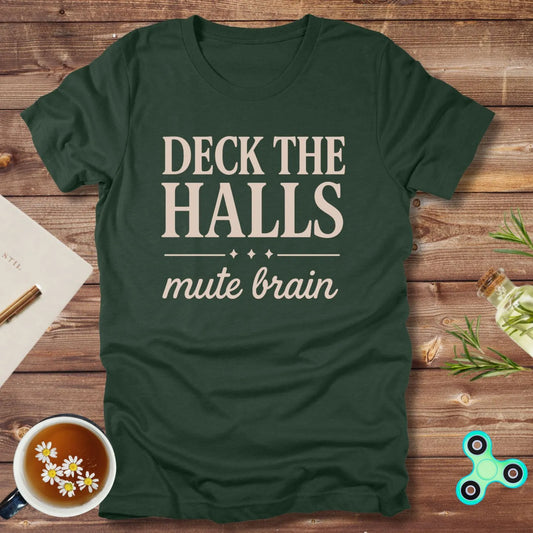 Deck the Halls Mute Brain Tee