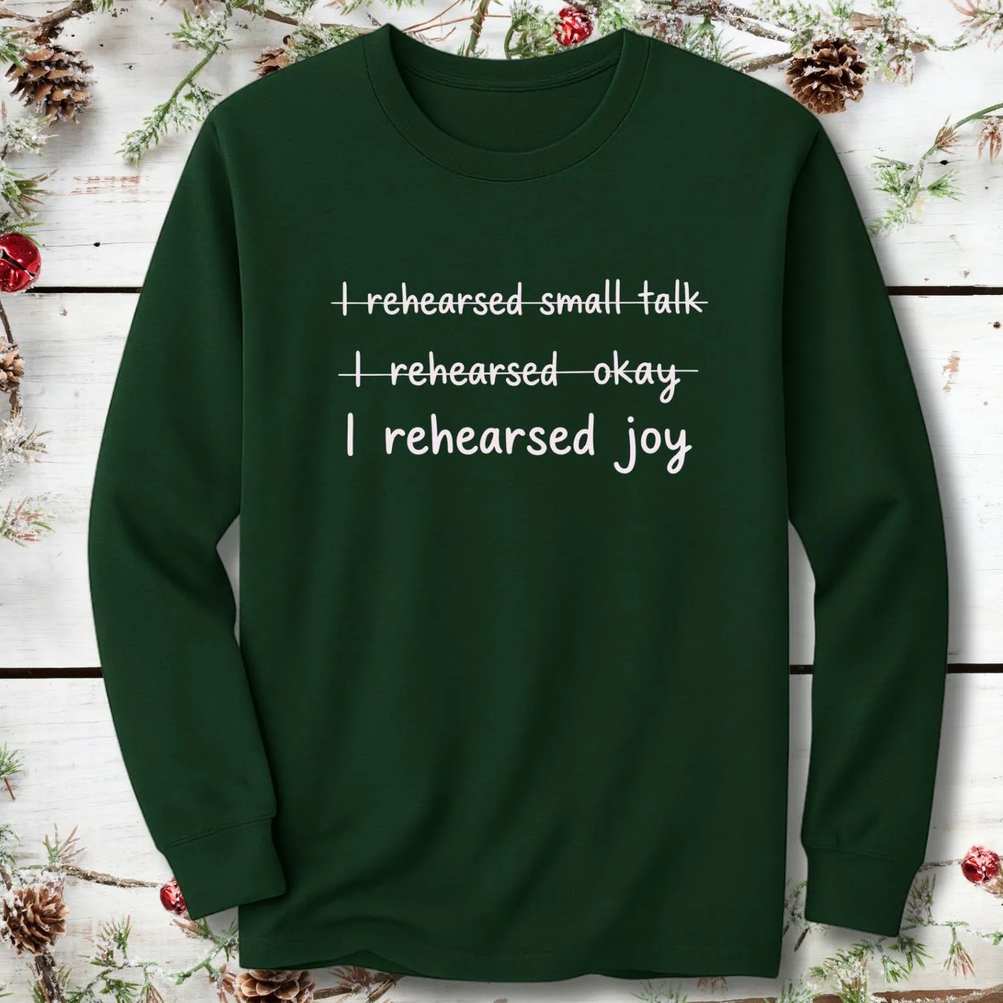 I Rehearsed Joy Long Sleeve