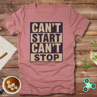 Can't Start Can't Stop