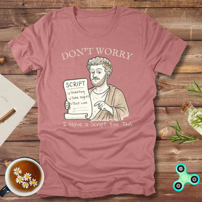 Don't Worry, I Have a Script