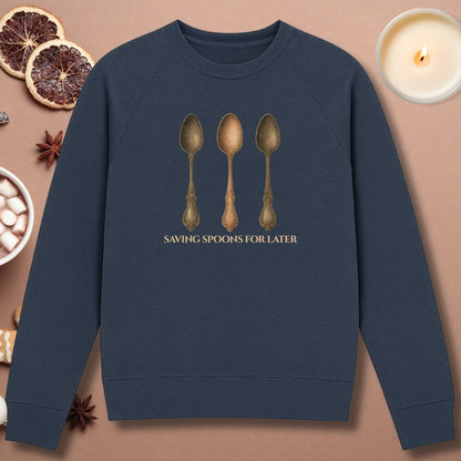 Saving Spoons for Later Sweatshirt
