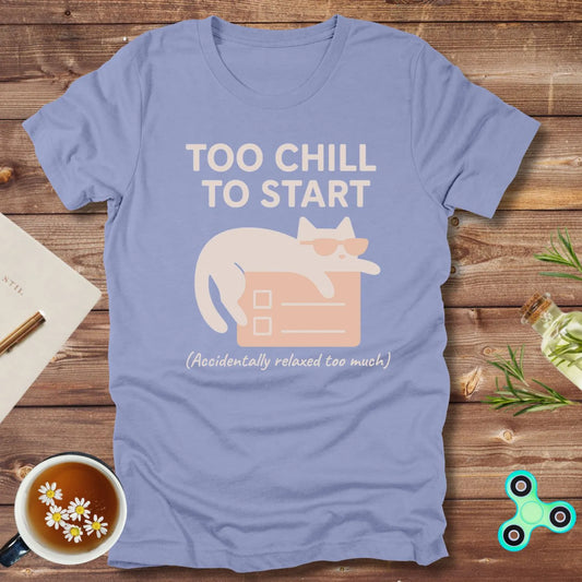 Too Chill to Start