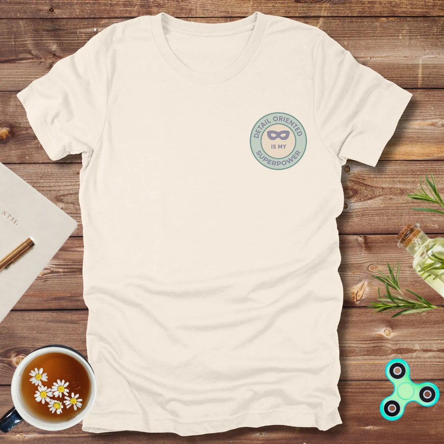 Detail Oriented Is My Superpower