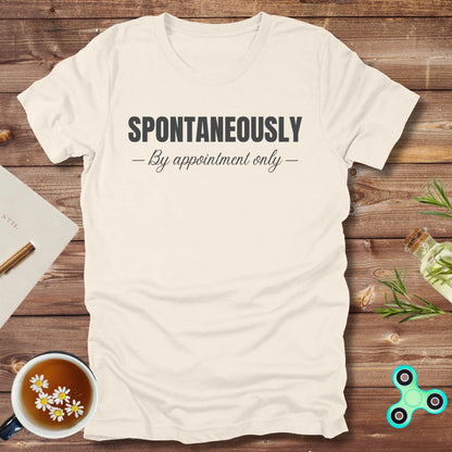 Spontaneously By Appointment Only