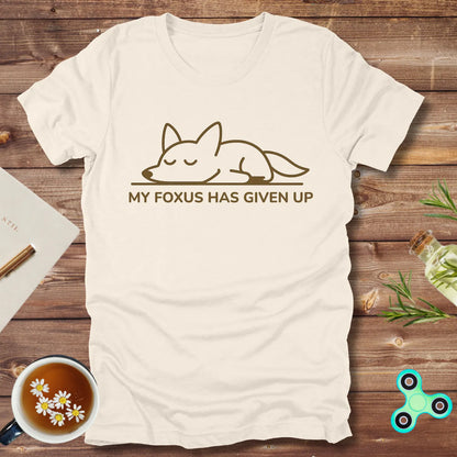 My Foxus Has Given Up