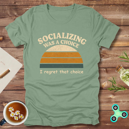 Socializing Was a Choice