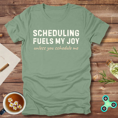 Scheduling Fuels My Joy