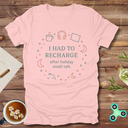 I Had to Recharge Tee