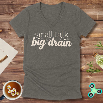Small Talk Big Drain V-Neck