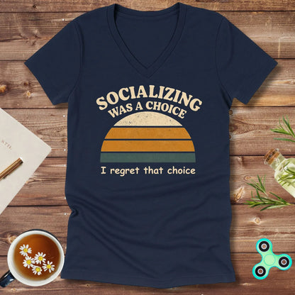 Socializing Was a Choice V-Neck