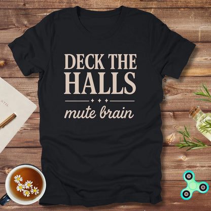 Deck the Halls Mute Brain Tee