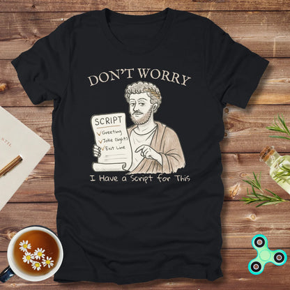 Don't Worry, I Have a Script