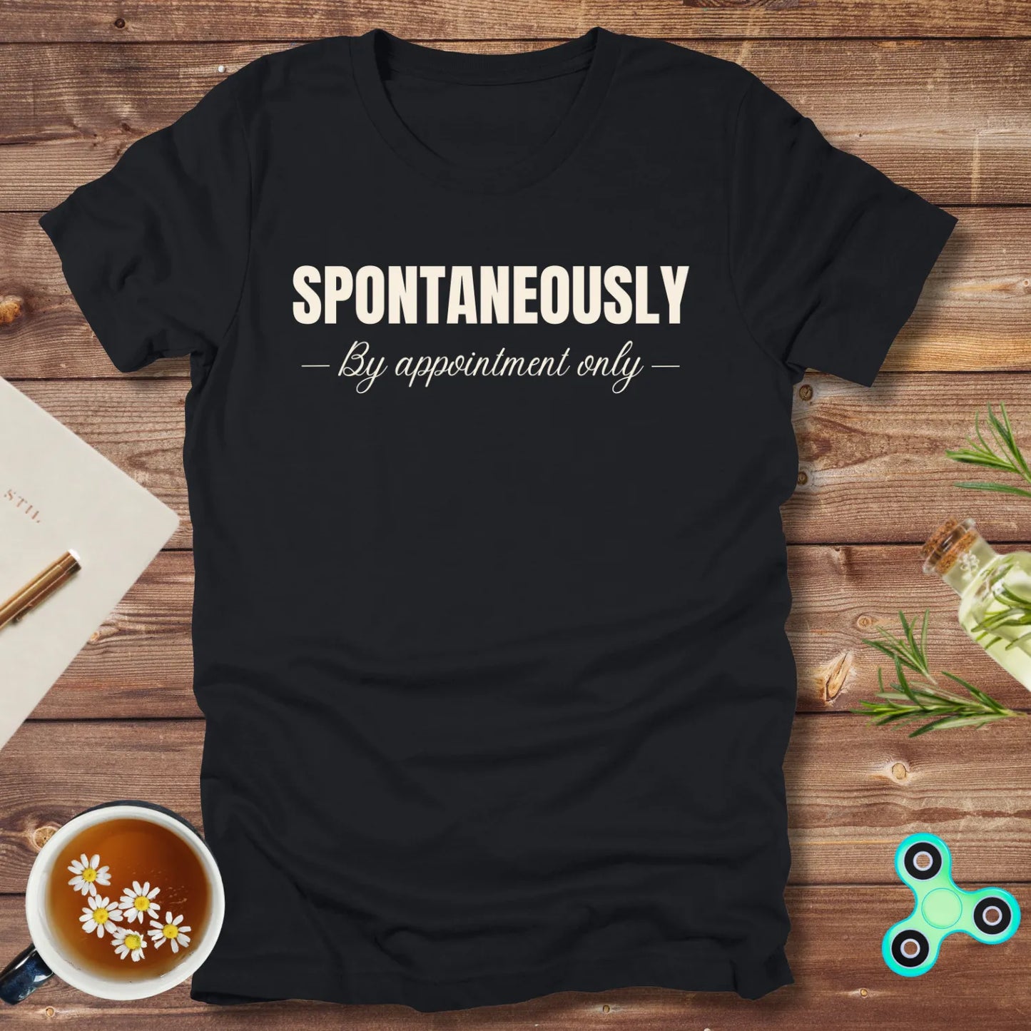 Spontaneously By Appointment Only