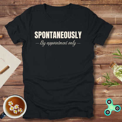 Spontaneously By Appointment Only