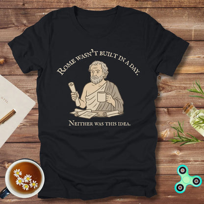 Rome Wasn't Built In A Day