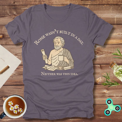 Rome Wasn't Built In A Day