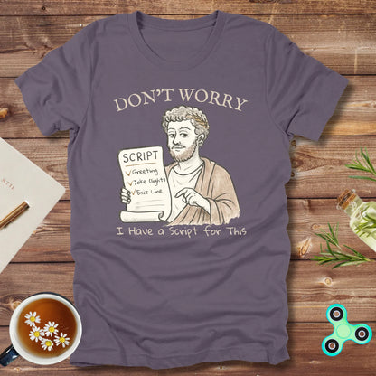 Don't Worry, I Have a Script